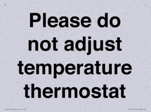 Please do not adjust temperature thermostat